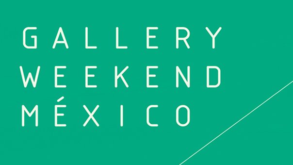 Gallery Weekend México 2016
